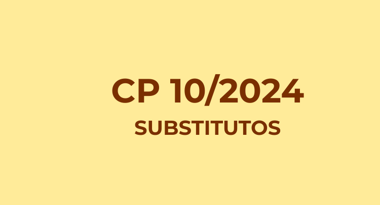 CP 10/2024 - Substitutos