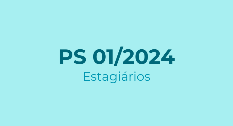 PS 01/2024 - Estagiários