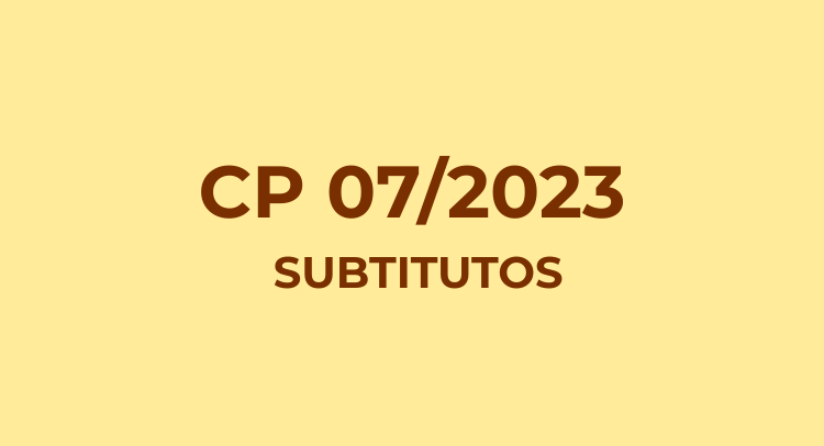 CP 07/2023 - Substitutos