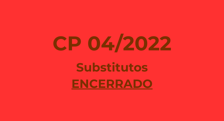 CP 004/2022 - Substitutos