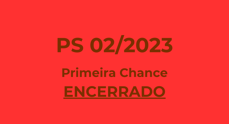 PS 02/2023 Primeira Chance