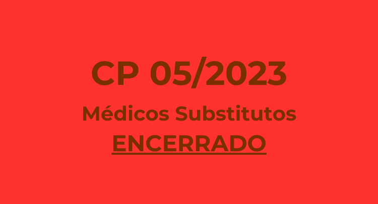 CP 05/2023 - Médicos Substitutos