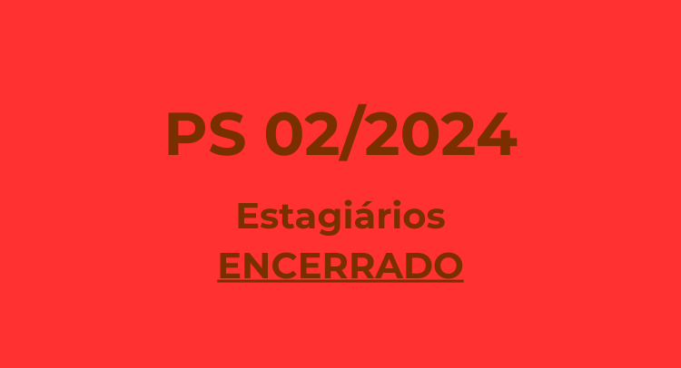 PS 02/2024 - Estagiários