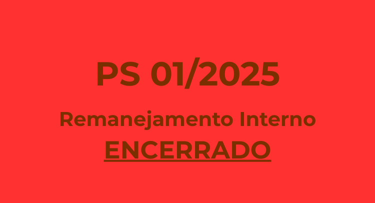 PS 01/2025 - Remanejamento Interno