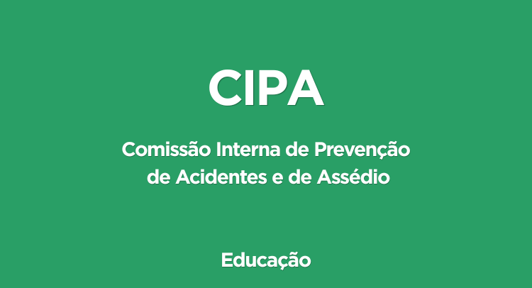 CIPA - Comissão Interna de Prevenção de Acidentes e de Assédio