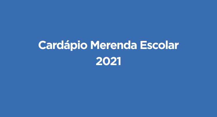 Cardápio Merenda 2021