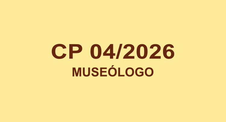 CP 04/2026 - Museólogo