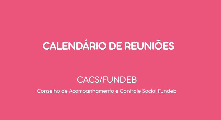 Calendário de Reuniões CACS /FUNDEB