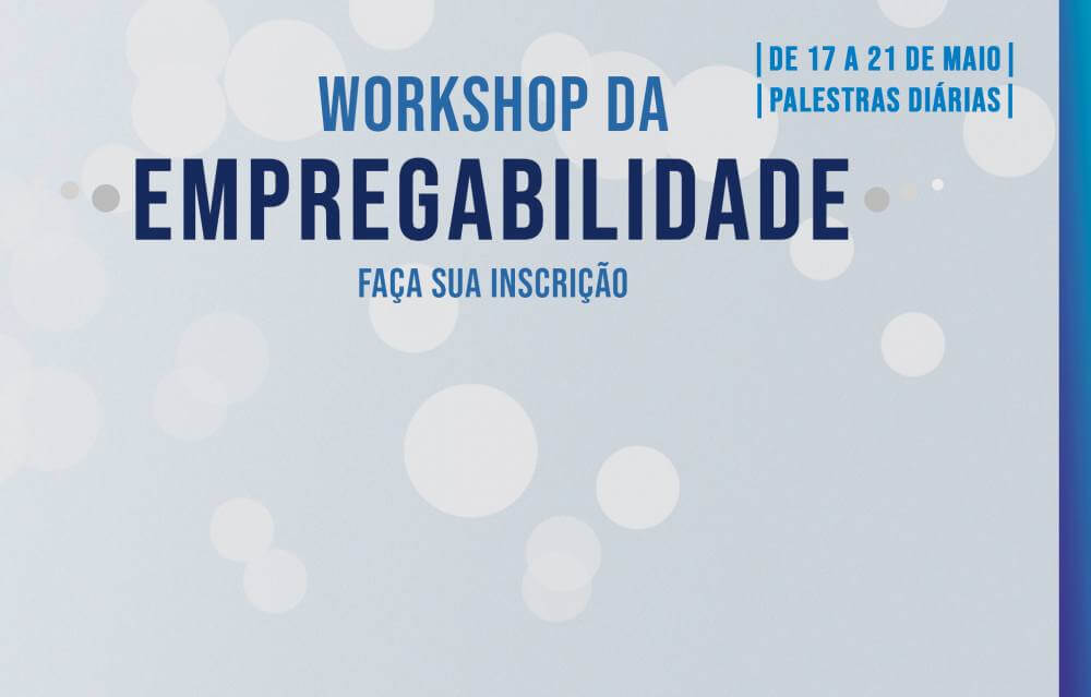 Inscrições continuam abertas para o Workshop da Empregabilidade